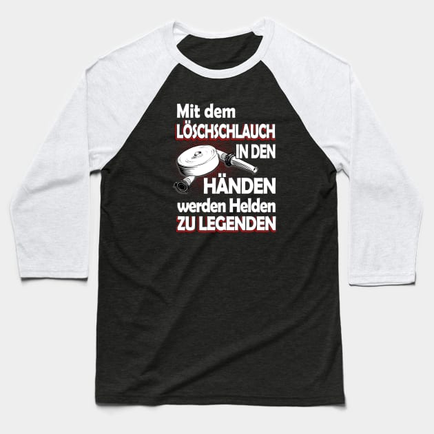 Feuerwehr Löschschlauch Helden Spruch Baseball T-Shirt by Foxxy Merch